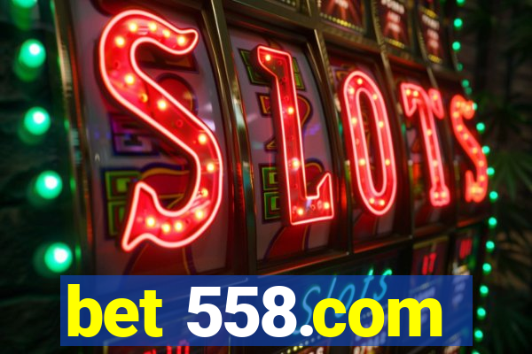 bet 558.com